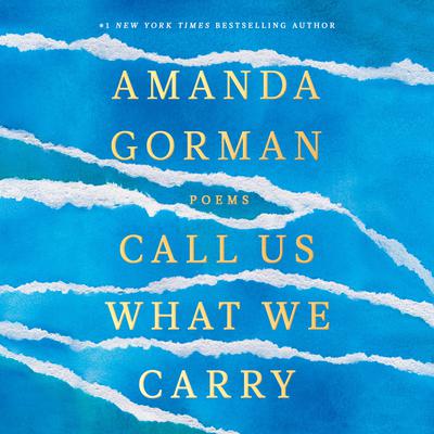 Call Us What We Carry by Amanda Gorman audiobook