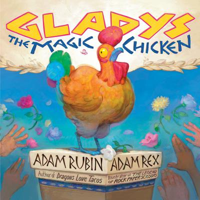 Gladys the Magic Chicken by Adam Rubin audiobook