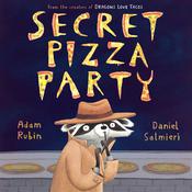 Secret Pizza Party by  Adam Rubin audiobook