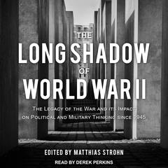 The Long Shadow of World War II by Matthias Strohn audiobook