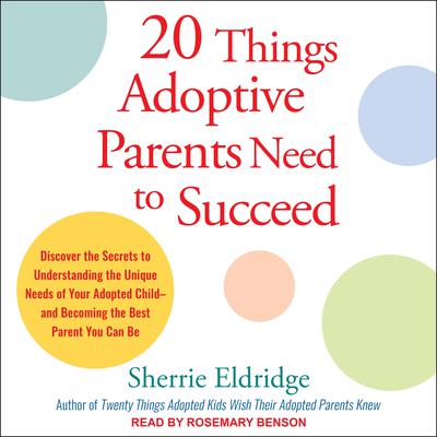 20 Things Adoptive Parents Need to Succeed by Sherrie Eldridge audiobook