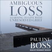 Ambiguous Loss by  Pauline Boss PhD audiobook