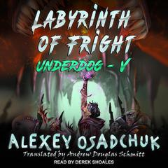 Labyrinth of Fright by Alexey Osadchuk audiobook