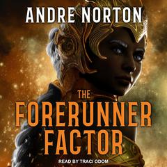 The Forerunner Factor by Andre Norton audiobook