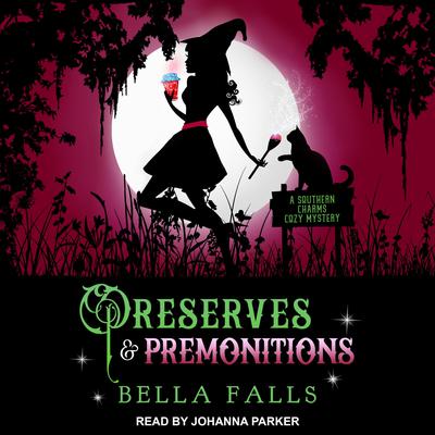 Preserves & Premonitions by Bella Falls audiobook