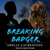 Breaking Badger by  Shelly Laurenston audiobook