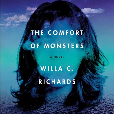 The Comfort of Monsters by Willa C. Richards audiobook