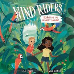 Wind Riders #2: Search for the Scarlet Macaws by Jen Marlin audiobook