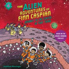 The Alien Adventures of Finn Caspian by Jonathan Messinger audiobook