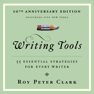 Writing Tools (10th Anniversary Edition) by Roy Peter Clark audiobook