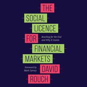 The Social Licence for Financial Markets by  David Rouch audiobook