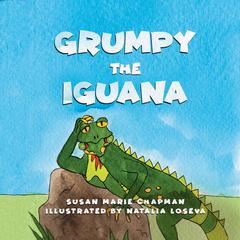 Grumpy the Iguana by Susan Marie Chapman audiobook