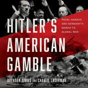 Hitler's American Gamble by  Brendan Simms audiobook