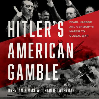 Hitler's American Gamble by Brendan Simms audiobook