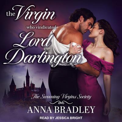 The Virgin Who Vindicated Lord Darlington by Anna Bradley audiobook