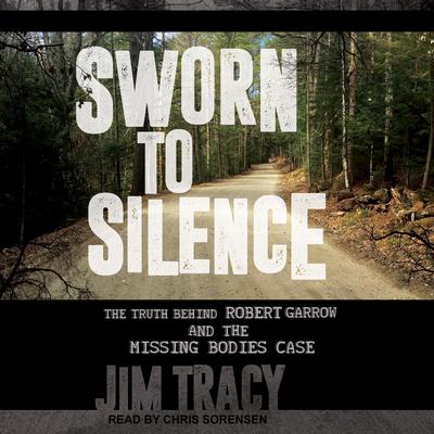 Sworn to Silence by Jim Tracy audiobook