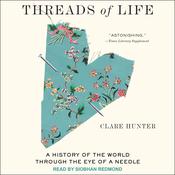 Threads of Life by  Clare Hunter audiobook