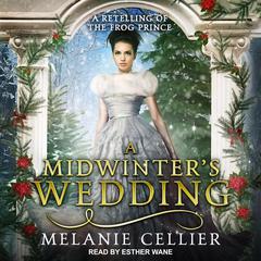 A Midwinter's Wedding by Melanie Cellier audiobook