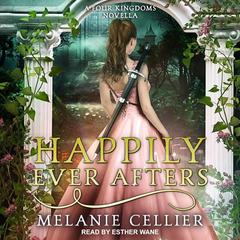 Happily Ever Afters by Melanie Cellier audiobook