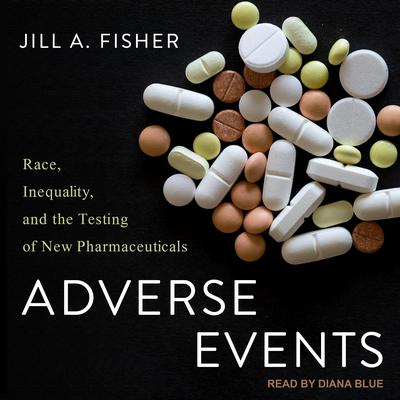 Adverse Events by Jill A. Fisher audiobook