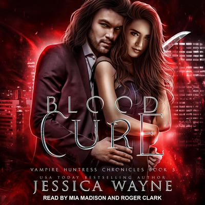 Blood Cure by Jessica Wayne audiobook