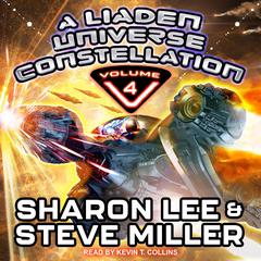 A Liaden Universe Constellation - Volume 4 by Steve Miller audiobook