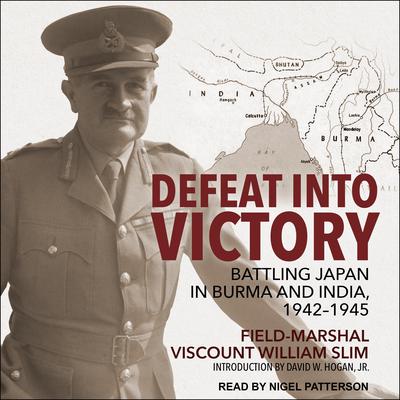Defeat Into Victory by Field-Marshal Viscount William Slim audiobook