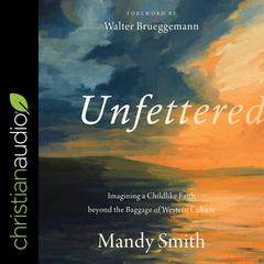 Unfettered by Walter Brueggemann audiobook