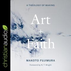 Art and Faith by Makoto Fujimura audiobook