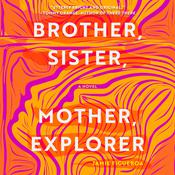 Brother, Sister, Mother, Explorer by  Jamie Figueroa audiobook