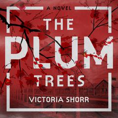 The Plum Trees by Victoria Shorr audiobook