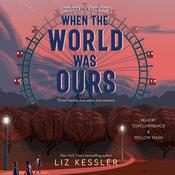 When the World Was Ours by  Liz Kessler audiobook