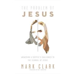 The Problem of Jesus by Mark Clark audiobook