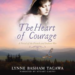 The Heart of Courage by Lynne Basham Tagawa audiobook