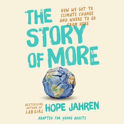 The Story of More (Adapted for Young Adults) by Hope Jahren audiobook