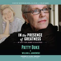 In the Presence of Greatness by Patty Duke audiobook