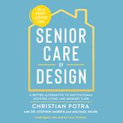 Senior Care by Design by  Christian Potra audiobook
