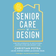 Senior Care by Design by Christian Potra audiobook