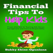 Financial Tips to Help Kids by  Bukky Ekine-Ogunlana audiobook