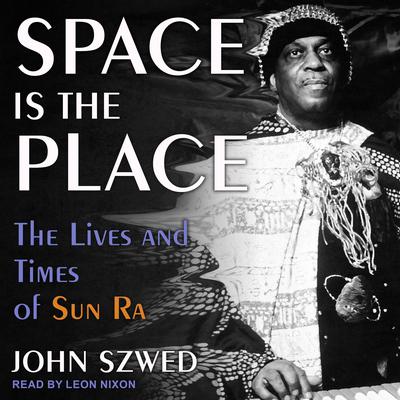 Space Is the Place by John Szwed audiobook