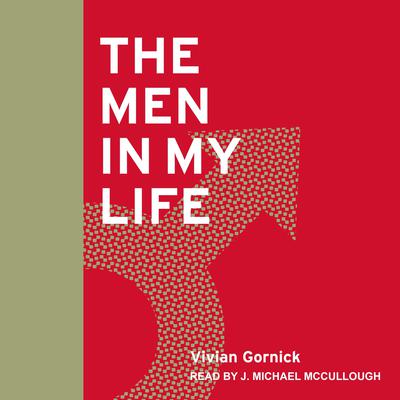 The Men in My Life by Vivian Gornick audiobook