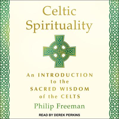 Celtic Spirituality by Philip Freeman audiobook