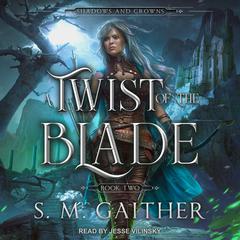 A Twist of the Blade by S.M. Gaither audiobook