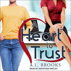 A Heart to Trust by A.L. Brooks audiobook