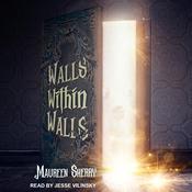 Walls Within Walls by  Maureen Sherry audiobook