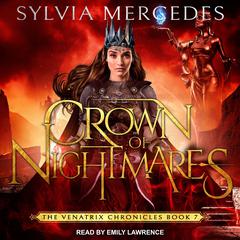 Crown of Nightmares by Sylvia Mercedes audiobook