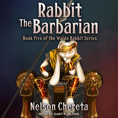 Rabbit the Barbarian by Nelson Chereta audiobook