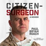 Citizen-Surgeon by  Paul Bryan Roach audiobook