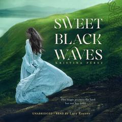 Sweet Black Waves by Kristina Pérez audiobook
