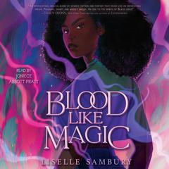 Blood Like Magic by Liselle Sambury audiobook